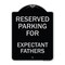 Signmission Parking Reserved for Expectant Fathers Heavy-Gauge Aluminum Sign, 18" L, 24" H, BS-1824-23389 A-DES-BS-1824-23389 - alternate 1